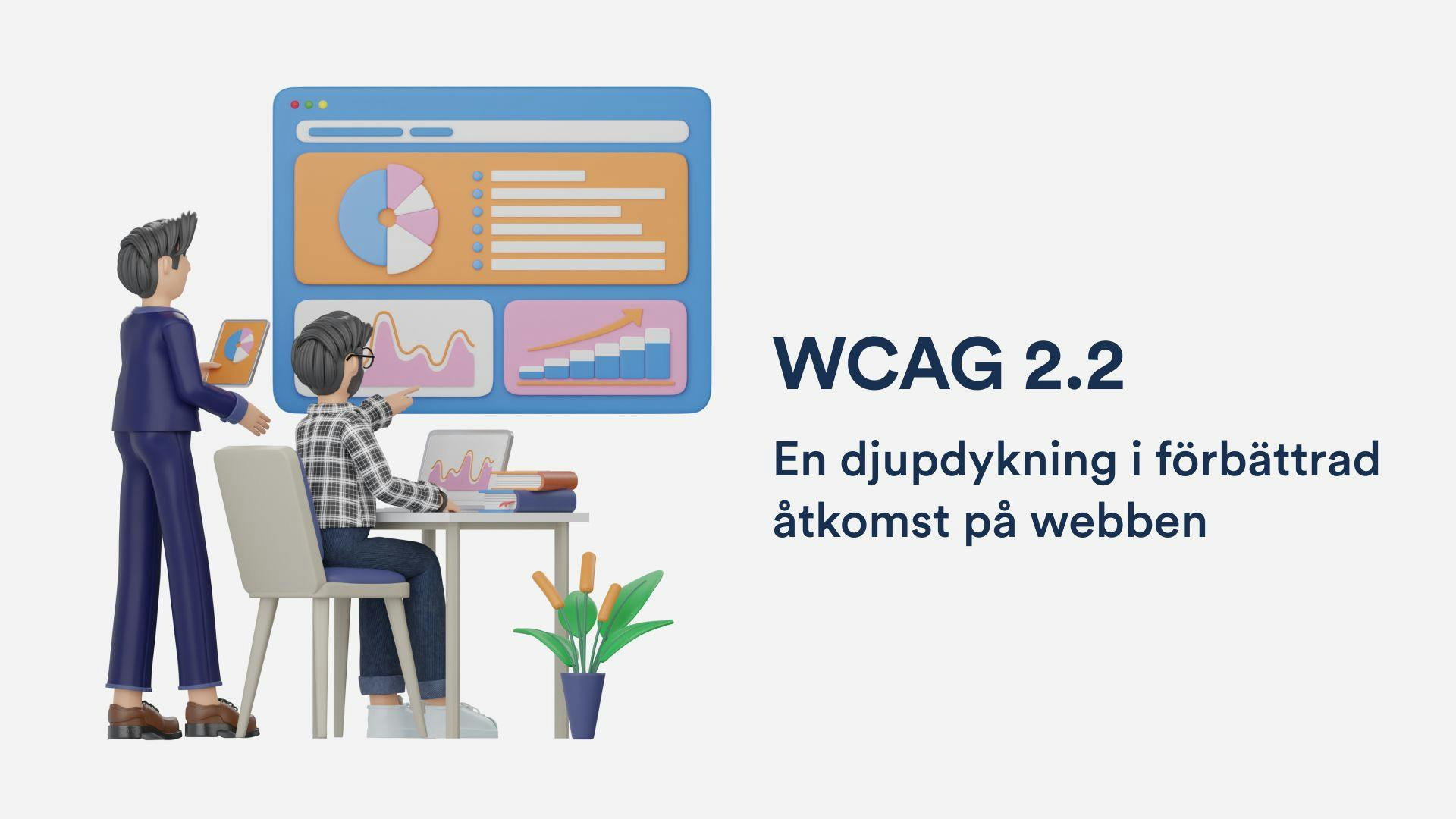 Förstå WCAG 2.2: Förbättringar inom webbåtkomst