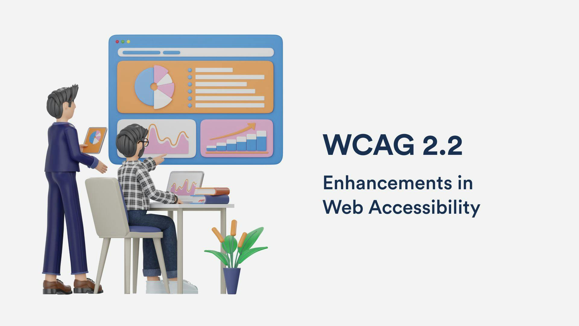 Understanding WCAG 2.2: Enhancements in Web Accessibility
