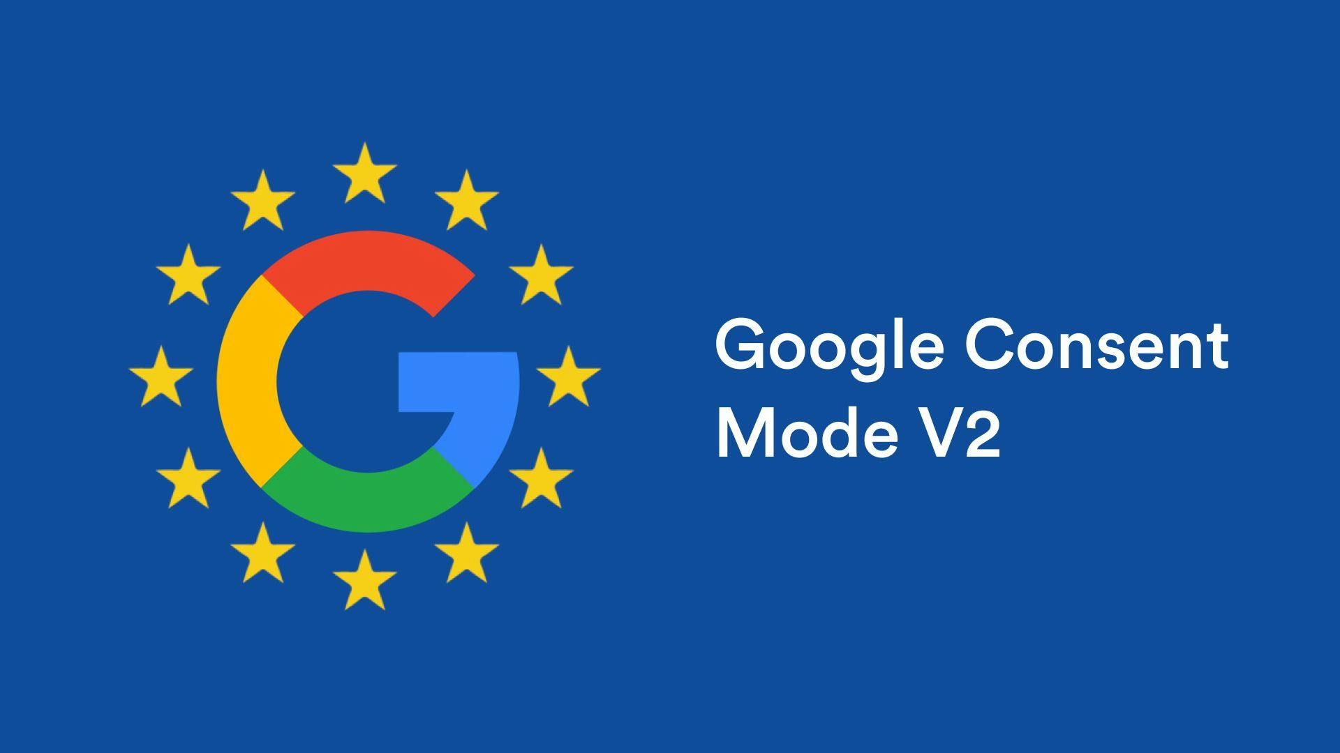 What is Google Consent Mode v2 - all you need to know!